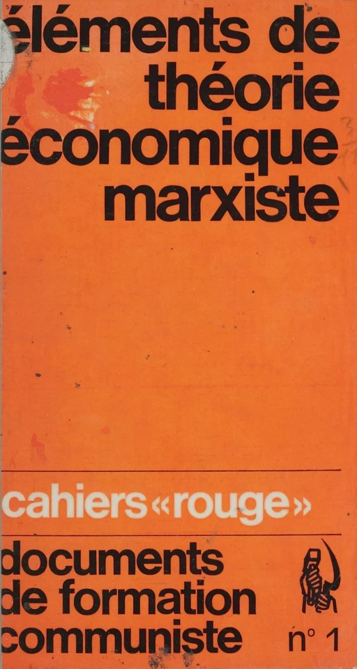 Eléments de théorie économique marxiste (1) -  Ligue communiste - La Découverte (réédition numérique FeniXX)