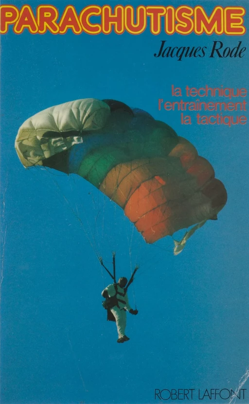 Parachutisme - Jacques Rode - Robert Laffont (réédition numérique FeniXX)