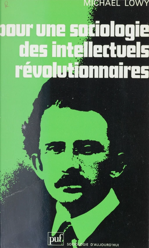 Pour une sociologie des intellectuels révolutionnaires - Michael Löwy - Presses universitaires de France (réédition numérique FeniXX)