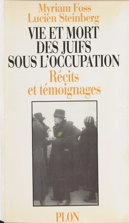 Vie et mort des juifs sous l'Occupation