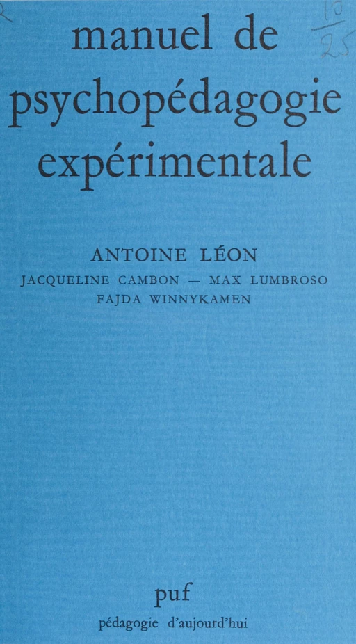 Manuel de psychopédagogie expérimentale - Jacqueline Cambon, Antoine Léon, Max Lumbroso - Presses universitaires de France (réédition numérique FeniXX)