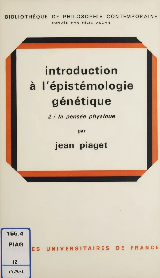 Introduction à l'épistémologie génétique - Jean Piaget - Presses universitaires de France (réédition numérique FeniXX)