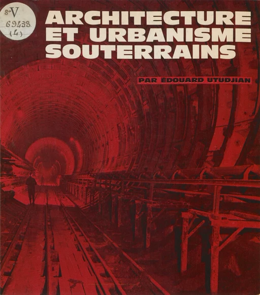 Architecture et urbanisme souterrains - Daniel Bernet, Édouard Utudjian - Robert Laffont (réédition numérique FeniXX)