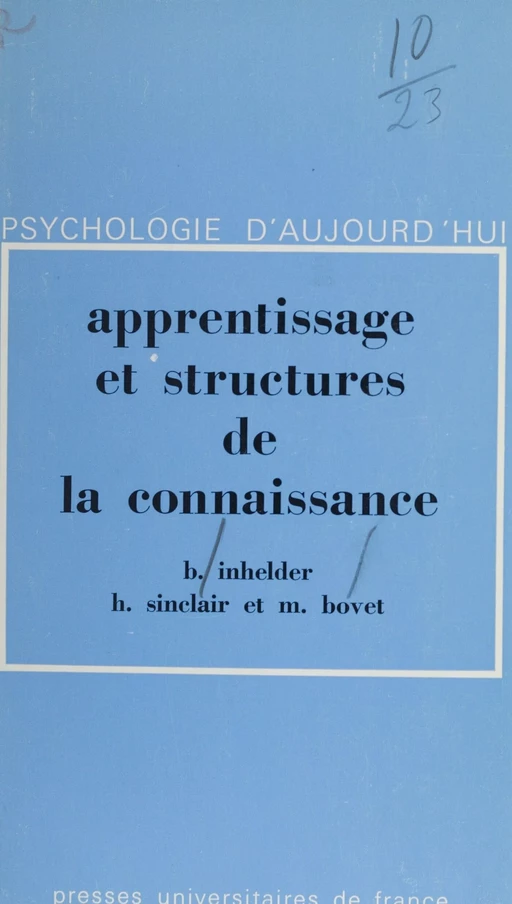 Apprentissage et structures de la connaissance - Magali Bovet, Bärbel Inhelder, Hermine Sinclair - Presses universitaires de France (réédition numérique FeniXX)