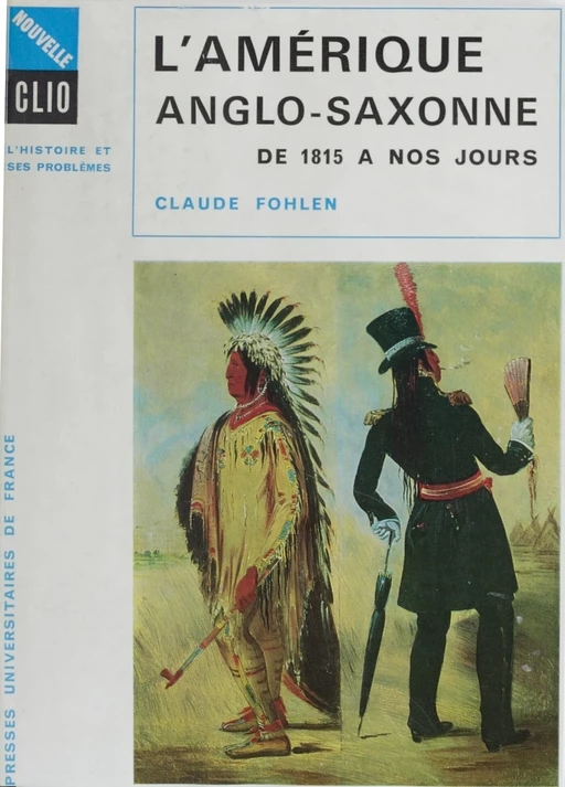 L'Amérique anglo-saxonne de 1815 à nos jours - Claude Fohlen - Presses universitaires de France (réédition numérique FeniXX)