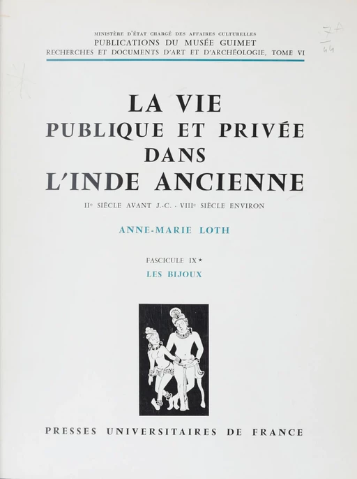 La vie publique et privée dans l'Inde ancienne (9) : IIe siècle av. J.-C. - VIIIe siècle environ - Anne-Marie Loth - Presses universitaires de France (réédition numérique FeniXX)