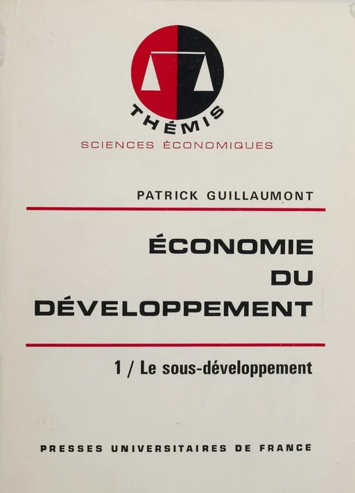 Économie du développement (1) - Patrick Guillaumont - Presses universitaires de France (réédition numérique FeniXX)