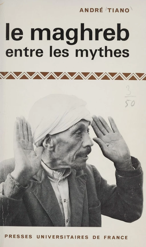 Le Maghreb entre les mythes - André Tiano - Presses universitaires de France (réédition numérique FeniXX)