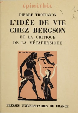 L'idée de vie chez Bergson et la critique de la métaphysique