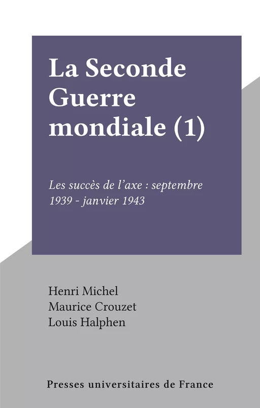 La Seconde Guerre mondiale (1) - Henri Michel - Presses universitaires de France (réédition numérique FeniXX)