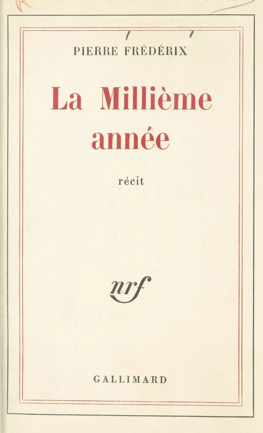 La millième année - Pierre Frédérix - Gallimard (réédition numérique FeniXX)