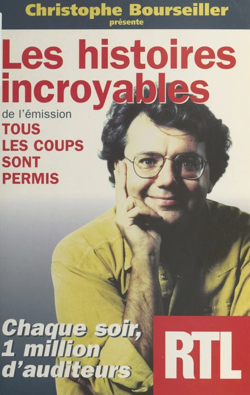 Les histoires incroyables de l'émission Tous les coups sont permis - Christophe Bourseiller - First (réédition numérique FeniXX)