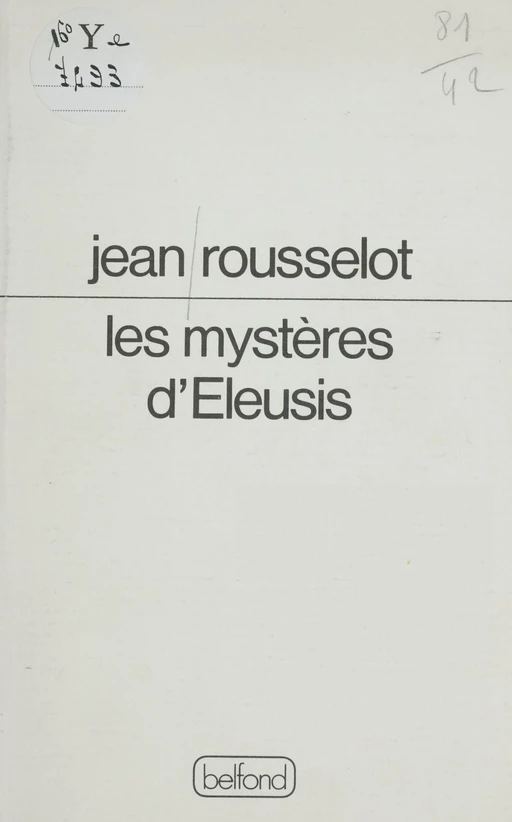 Les mystères d'Eleusis - Jean Rousselot - Belfond (réédition numérique FeniXX)