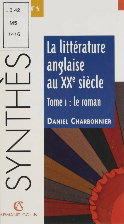 La littérature anglaise au XXe siècle (1) - Daniel Charbonnier - Armand Colin (réédition numérique FeniXX)