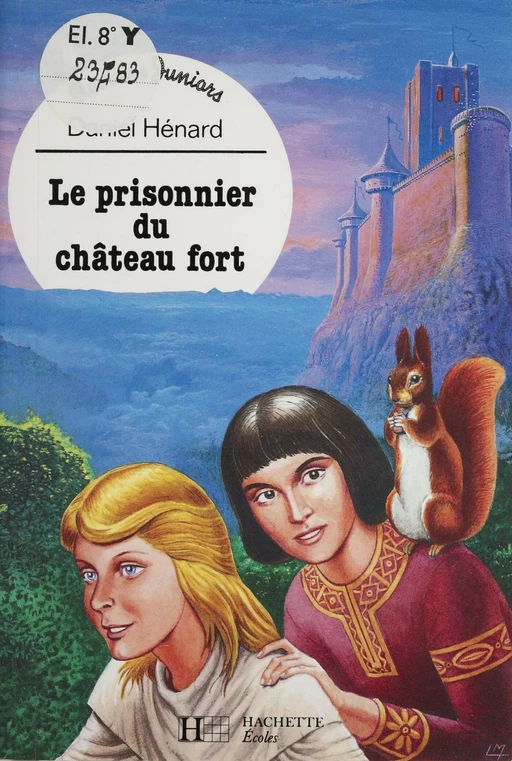 Le prisonnier du château fort - Daniel Hénard - Hachette Éducation (réédition numérique FeniXX)