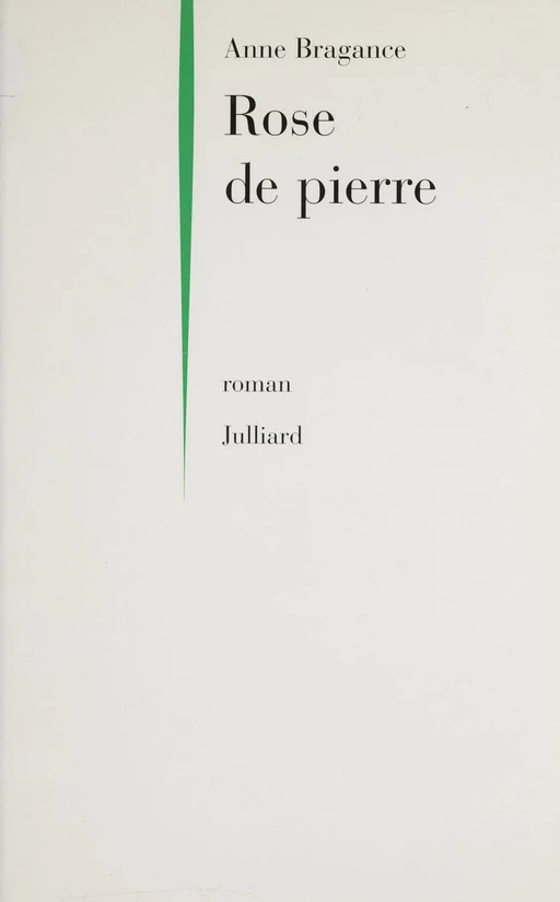 Rose de pierre - Anne Bragance - Julliard (réédition numérique FeniXX)