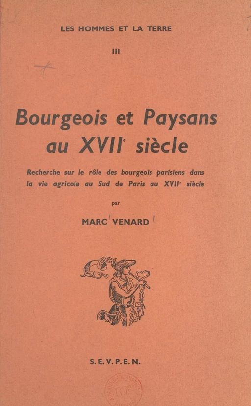 Bourgeois et paysans au XVIIe siècle - Marc Venard - Ecole des hautes études en sciences sociales (réédition numérique FeniXX)