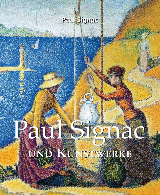 Paul Signac und Kunstwerke - Paul Signac - Parkstone International