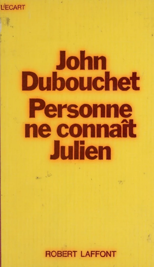 Personne ne connaît Julien - John Dubouchet - Robert Laffont (réédition numérique FeniXX)