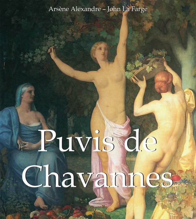 Puvis de Chavannes - Arsène Alexandre, John La Farge - Parkstone International