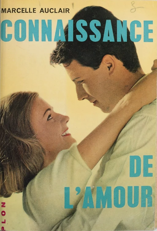 Connaissance de l'amour - Marcelle Auclair - Plon (réédition numérique FeniXX)