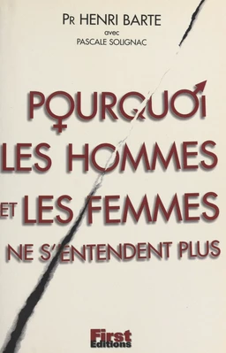 Pourquoi les hommes et les femmes ne s'entendent plus