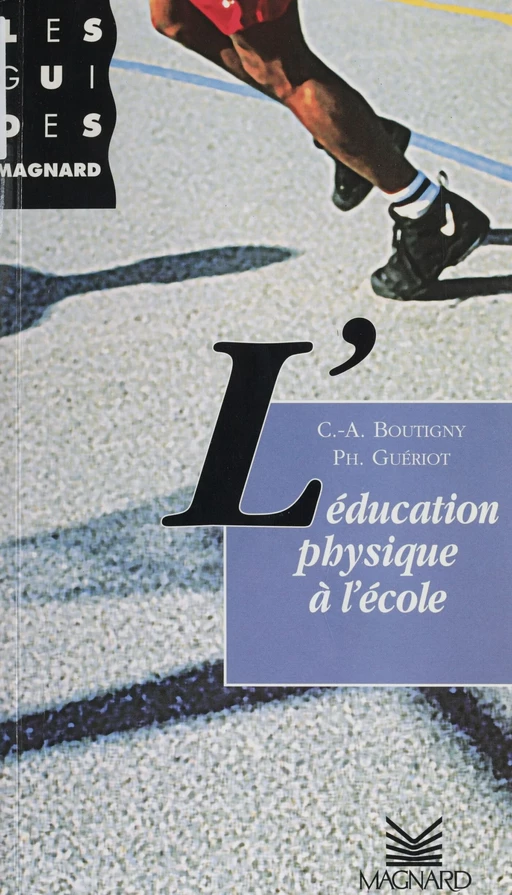 L'éducation physique à l'école - Claude-André Boutigny, Philippe Guériot - Magnard (réédition numérique FeniXX)