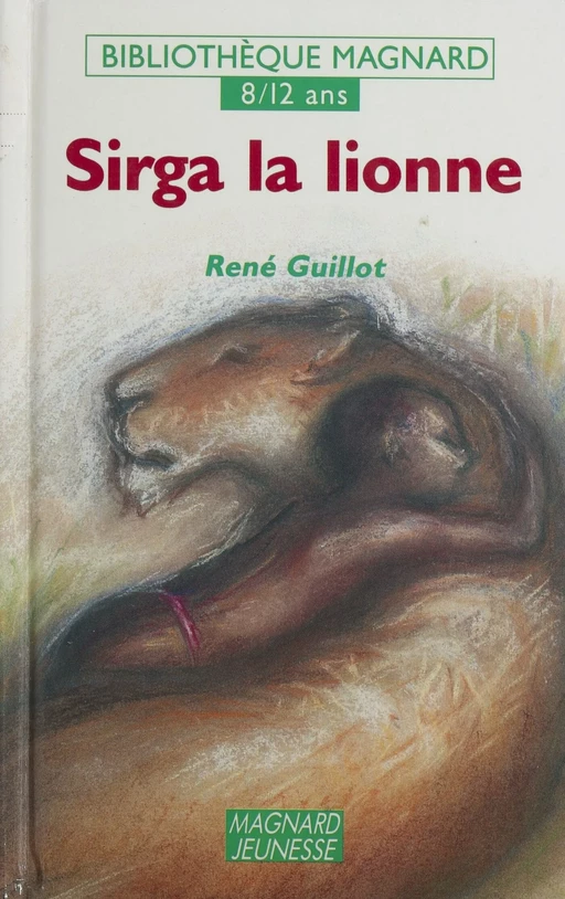 Sirga la lionne - René Guillot - Magnard (réédition numérique FeniXX)