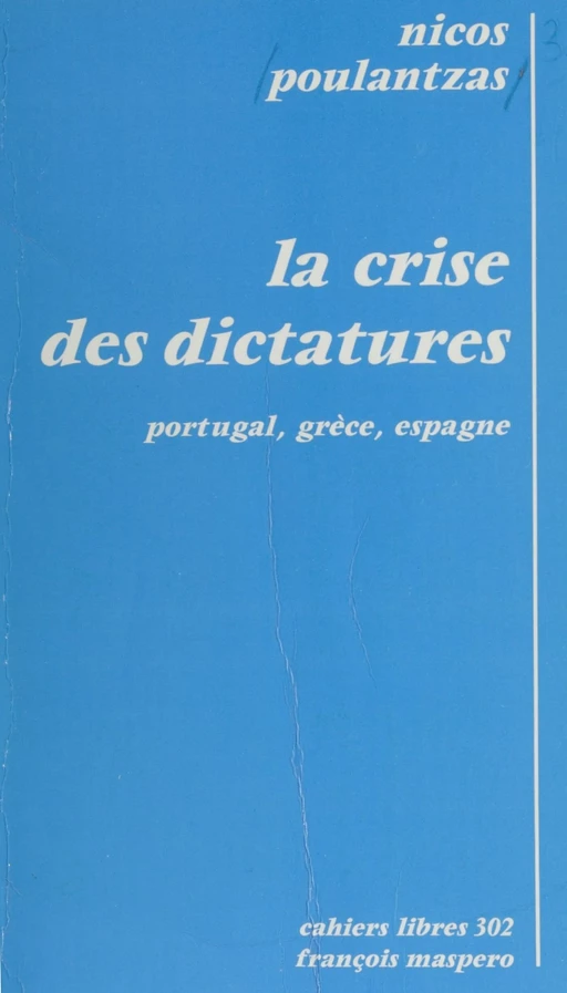 La crise des dictatures - Nicos Ar. Poulantzas - La Découverte (réédition numérique FeniXX)