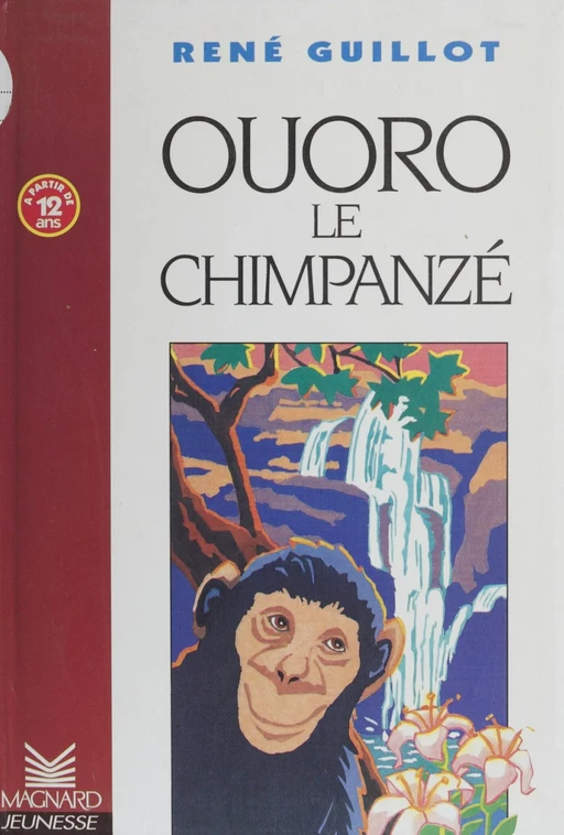 Ouoro le chimpanzé - René Guillot - Magnard jeunesse (réédition numérique FeniXX)