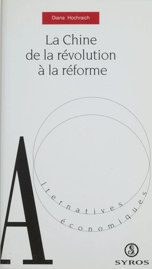 La Chine : de la révolution à la réforme - Diana Hochraich - La Découverte (réédition numérique FeniXX)