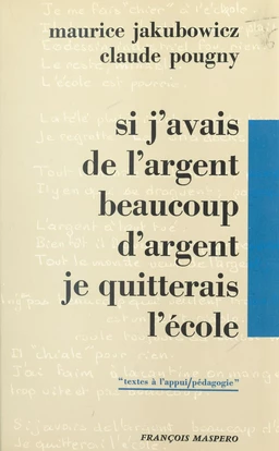 Si j'avais de l'argent, beaucoup d'argent, je quitterais l'école