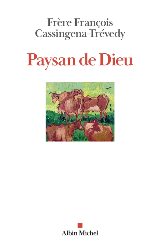 Paysan de Dieu - François Cassingena-Trévedy - Albin Michel