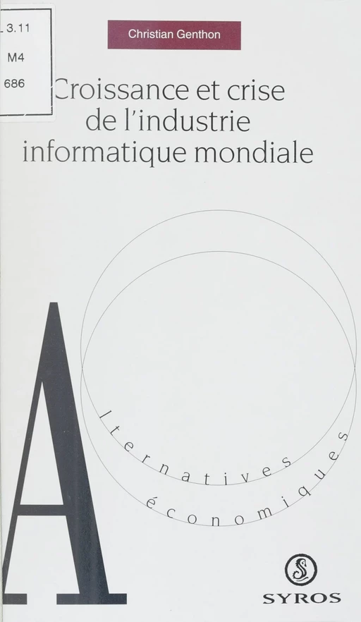 Croissance et crise de l'industrie informatique mondiale - Christian Genthon - La Découverte (réédition numérique FeniXX)