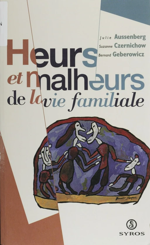 Heurs et malheurs de la vie familiale - Julie Aussenberg, Suzanne Czernichow, Bernard Geberowicz - La Découverte (réédition numérique FeniXX)