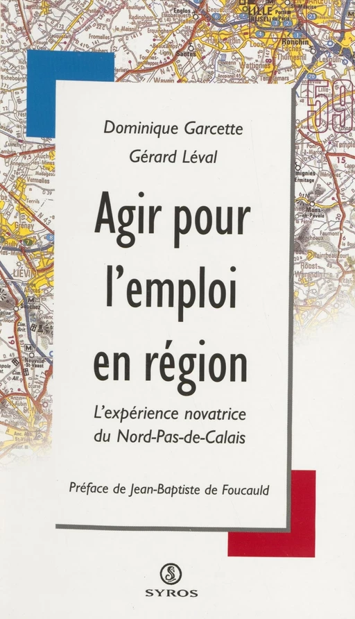 Agir pour l'emploi en région - Dominique Garcette, Gérard Léval - La Découverte (réédition numérique FeniXX)