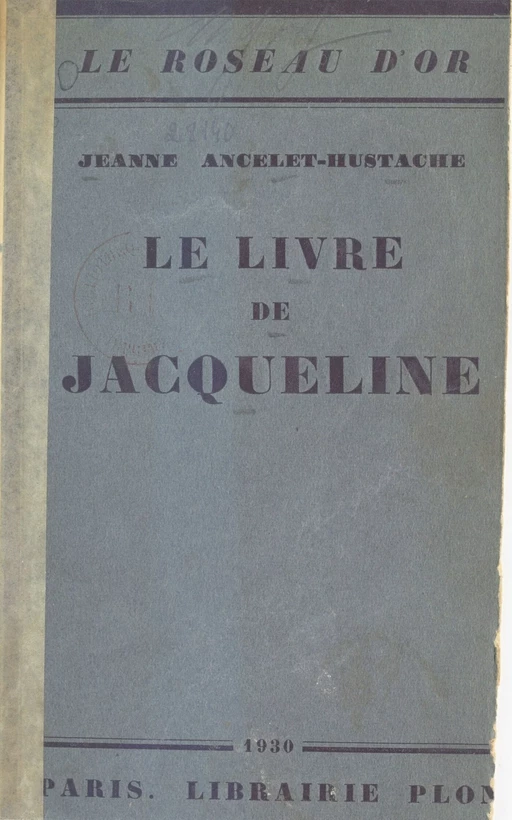 Le livre de Jacqueline - Jeanne Ancelet-Hustache - Plon (réédition numérique FeniXX)