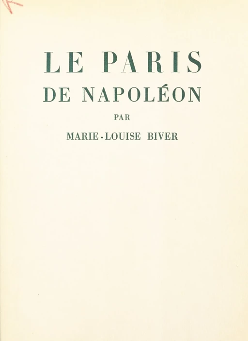 Le Paris de Napoléon - Marie-Louise Biver - Plon (réédition numérique FeniXX)