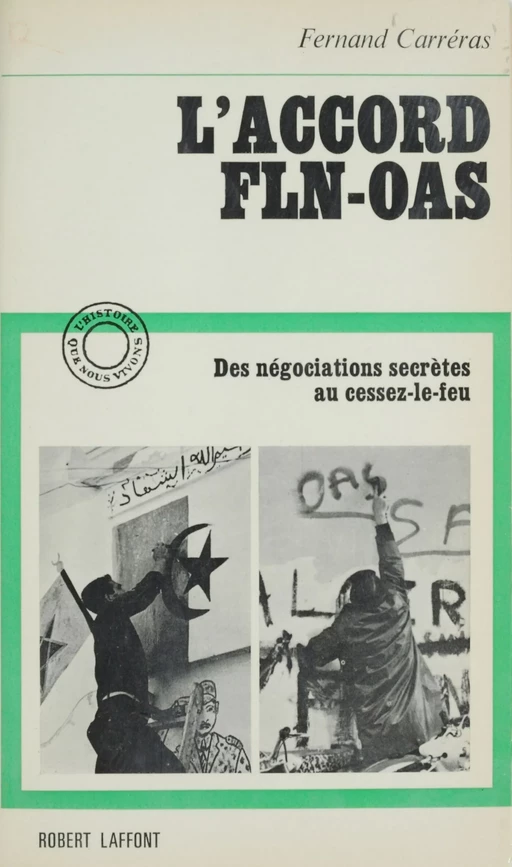 L'accord F.L.N. - O.A.S. - Fernand Carréras - Robert Laffont (réédition numérique FeniXX)