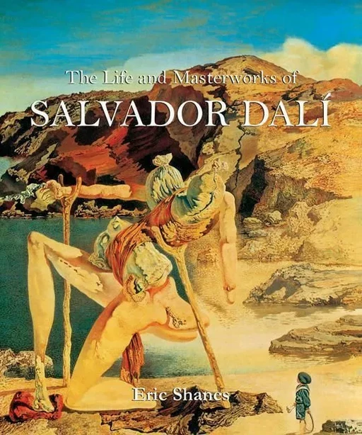 The Life and Masterworks of Salvador Dalí - Eric Shanes - Parkstone International