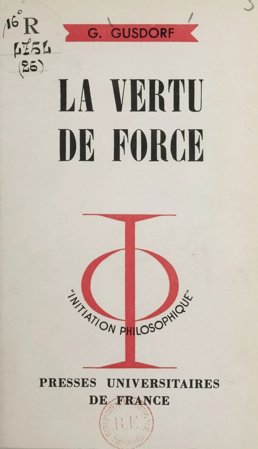 La vertu de force - Georges Gusdorf - Presses universitaires de France (réédition numérique FeniXX)