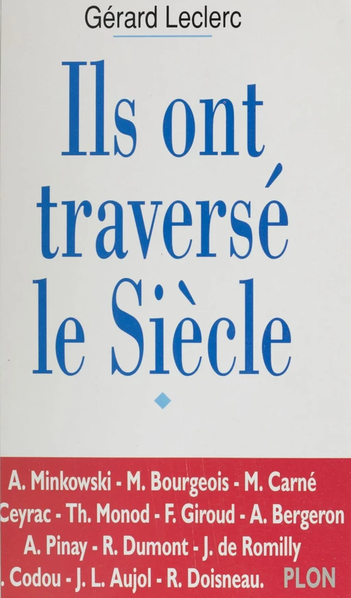 Ils ont traversé le siècle - Gérard Leclerc - Plon (réédition numérique FeniXX)