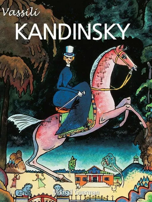 Vasily Kandinsky - Mikhaïl Guerman - Parkstone International