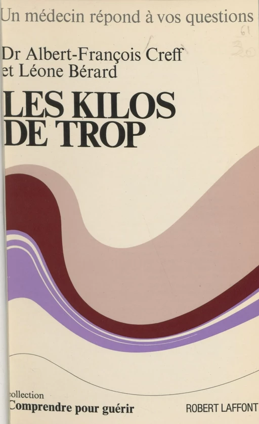 Les kilos de trop - Léone Bérard, Albert-François Creff - Robert Laffont (réédition numérique FeniXX)