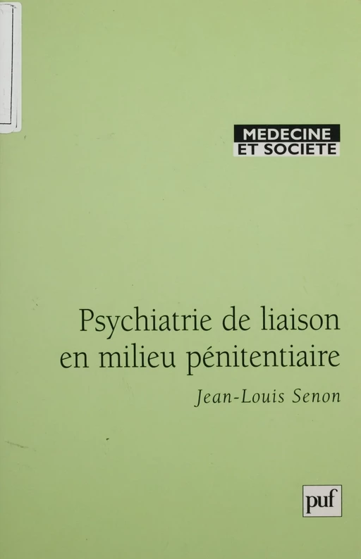 Psychiatrie de liaison en milieu pénitentiaire - Jean-Louis Senon - Presses universitaires de France (réédition numérique FeniXX)