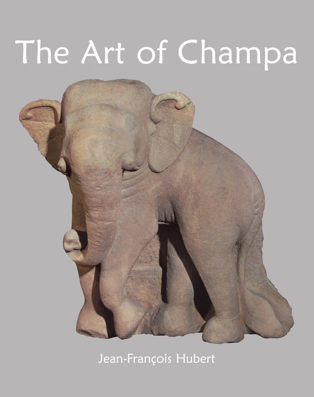 The Art of Champa - Jean-François Hubert - Parkstone International