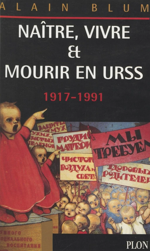 Naître, vivre et mourir en URSS - Alain Blum - Plon (réédition numérique FeniXX)