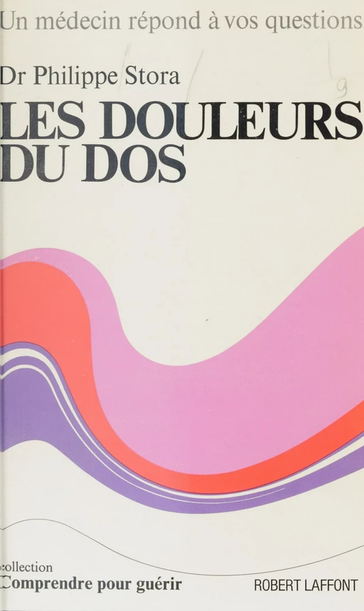 Les douleurs du dos - Philippe Stora, Nicole Thibon - Robert Laffont (réédition numérique FeniXX)