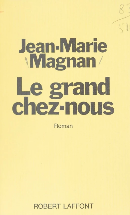 Le grand chez-nous - Jean-Marie Magnan - Robert Laffont (réédition numérique FeniXX)