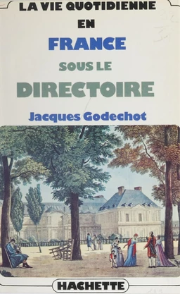 La vie quotidienne en France sous le Directoire